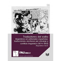 Traductores del exilio. argentinos en editoriales espanolas: traducciones, escrituras por encargo y conflicto linguistico (1974-1983)
