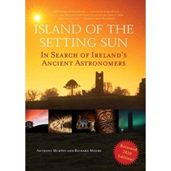 Island of the Setting Sun: In Search of Ireland's Ancient Astronomers