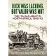 The Luck Was Lacking, But Valour Was Not: The Italian Army in North Africa, 1940-43