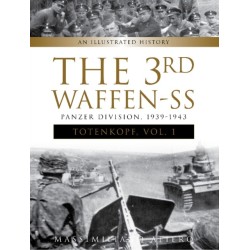 The 3rd Waffen-SS Panzer Division "Totenkopf," 1939-1943: An Illustrated History, Vol.1