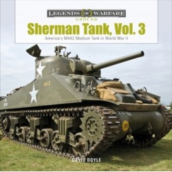 Sherman Tank, Vol. 3: America's M4A2 Medium Tank in World War II