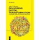 Delivering Digital Transformation: A Manager’s Guide to the Digital Revolution