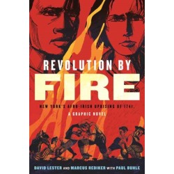 Revolution by Fire: New York's Afro-Irish Uprising of 1741