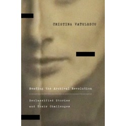 Reading the Archival Revolution: Declassified Stories and Their Challenges