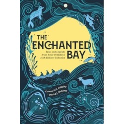 The Enchanted Bay: Tales and Legends from Ernie O'Malley's Irish Folklore Collection