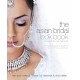 Asian Bridal Look Book: The Essential Guide to Gorgeous Hair and Make-up for Your Special Day