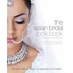 Asian Bridal Look Book: The Essential Guide to Gorgeous Hair and Make-up for Your Special Day