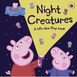Peppa Pig: Night Creatures: A Lift-the-Flap Book