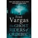 The Ghost Riders of Ordebec: A Commissaire Adamsberg novel