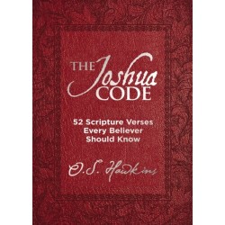 The Joshua Code: 52 Scripture Verses Every Believer Should Know (A 52-Week Devotional - Spend Each Week of the Year Memorizing and Meditating on One Bible Passage)
