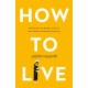 How to Live: What the Rule of St. Benedict Teaches Us About Happiness, Meaning, and Community