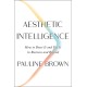 Aesthetic Intelligence: How to Boost It and Use It in Business and Beyond