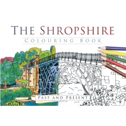 The Shropshire Colouring Book: Past and Present