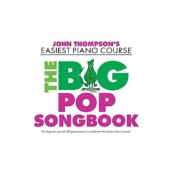 John Thompson's Piano Course: The Big Pop Songbook