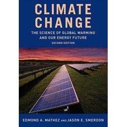 Climate Change: The Science of Global Warming and Our Energy Future
