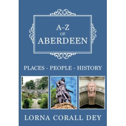 A-Z of Aberdeen: Places-People-History