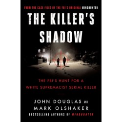 The Killer's Shadow: The FBI's Hunt for a White Supremacist Serial Killer