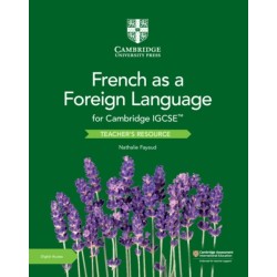 Cambridge IGCSE™ French as a Foreign Language Teacher’s Resource with Digital Access