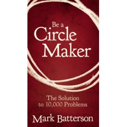 Be a Circle Maker: The Solution to 10,000 Problems