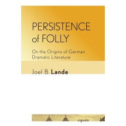 Persistence of Folly: On the Origins of German Dramatic Literature