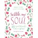 Settle My Soul: 100 Quiet Moments to Meet with Jesus - A Pressing Pause Devotional – 100 Daily Devotions to Calm Your Anxious Heart – The Perfect Gift for Mom