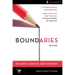 Boundaries Bible Study Participant's Guide---Revised: When To Say Yes, How to Say No to Take Control of Your Life