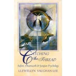 Catching the Thread: Sufism, Dreamwork & Jungian Psychology
