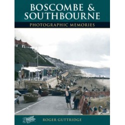 Boscombe and Southbourne: Photographic Memories