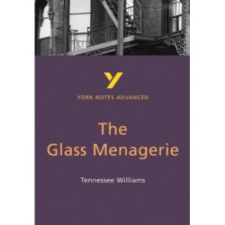The Glass Menagerie (York Notes Advanced) English Literature Study Guide - for 2026, 2027 exams: York Notes Series