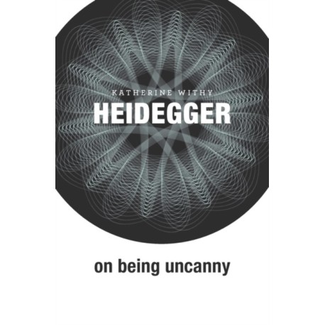 Heidegger on Being Uncanny