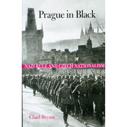 Prague in Black: Nazi Rule and Czech Nationalism