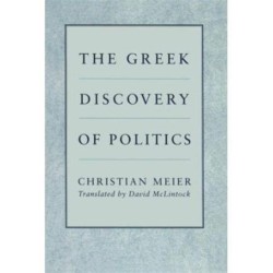 The Greek Discovery of Politics