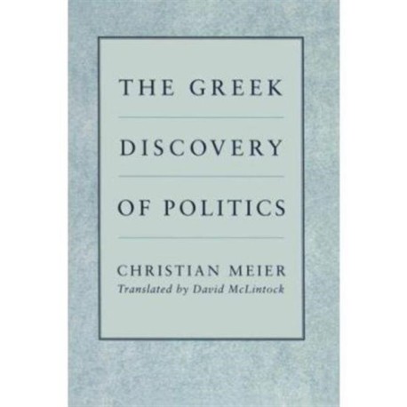 The Greek Discovery of Politics