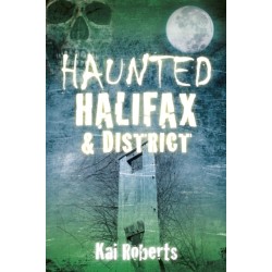 Haunted Halifax and District