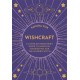 Wishcraft: A Complete Beginner's Guide to Magickal Manifesting for the Modern Witch
