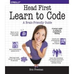 Head First Learn to Code: A Learner's Guide to Coding and Computational Thinking
