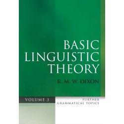 Basic Linguistic Theory Volume 3: Further Grammatical Topics