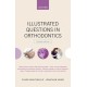 Illustrated Questions in Orthodontics