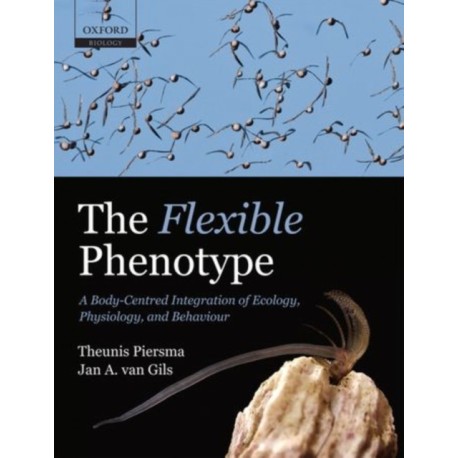 The Flexible Phenotype: A Body-Centred Integration of Ecology, Physiology, and Behaviour