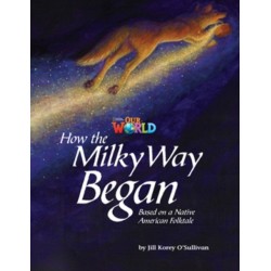 Our World Readers: How the Milky Way Began: American English