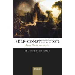 Self-Constitution: Agency, Identity, and Integrity