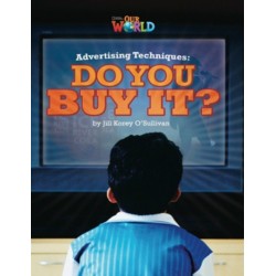 Our World Readers: Advertising Techniques, Do You Buy It?: American English