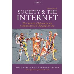 Society and the Internet: How Networks of Information and Communication are Changing Our Lives