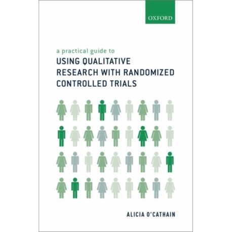 A Practical Guide to Using Qualitative Research with Randomized Controlled Trials