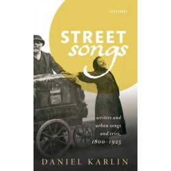 Street Songs: Writers and urban songs and cries, 1800-1925