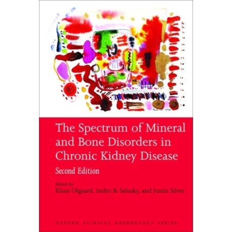 The Spectrum of Mineral and Bone Disorders in Chronic Kidney Disease