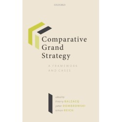 Comparative Grand Strategy: A Framework and Cases