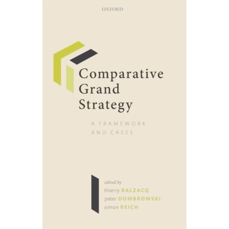 Comparative Grand Strategy: A Framework and Cases