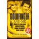 Goldfinger and Me: Bullets, Bullion and Betrayal: John Palmer's True Story (Now the Subject of a Major BBC Drama)
