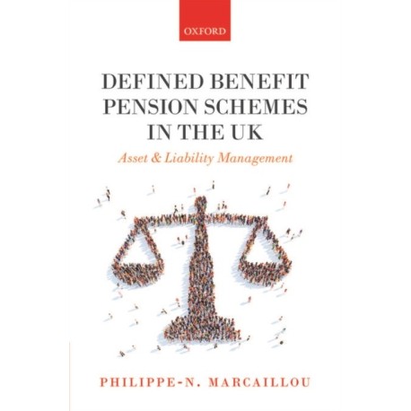 Defined Benefit Pension Schemes in the UK: Asset and Liability Management